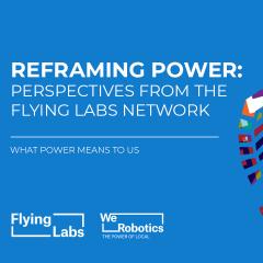 Reframing Power Perspectivs from Flying Labs